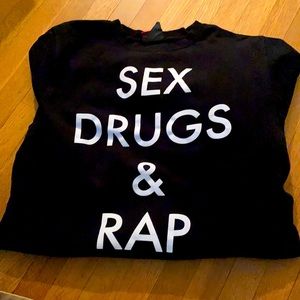 Sex Drugs Rap Sweatshirt